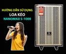 Hướng dẫn tinh chỉnh loa karaoke Nanomax S-1000